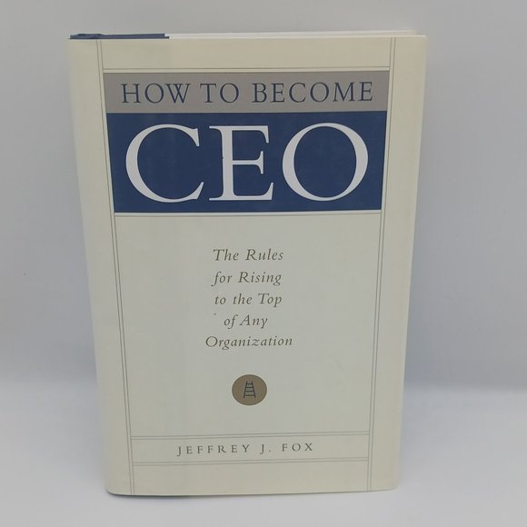 Other - How to Become CEO The Rules for Rising to the Top Any Organization Jeffrey Fox